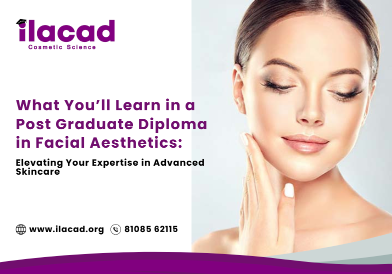 What You’ll Learn in a Post Graduate Diploma in Facial Aesthetics